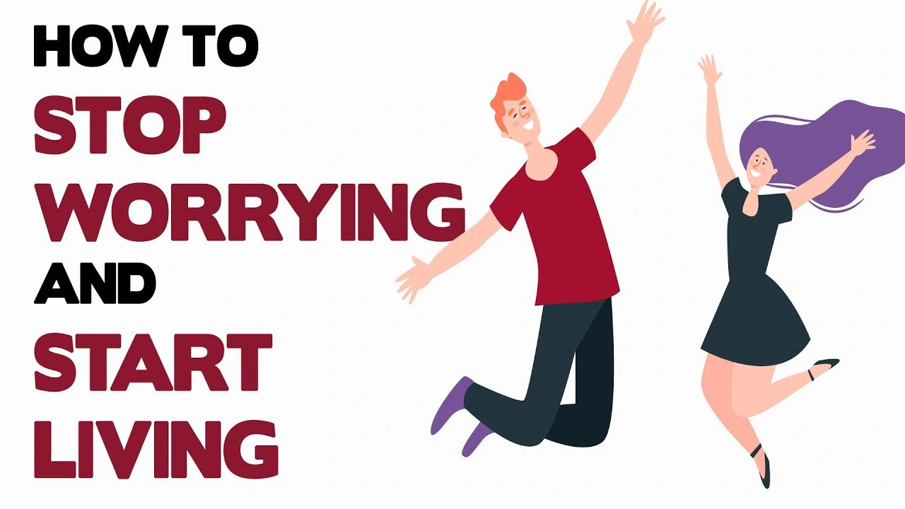 How to Stop Worrying