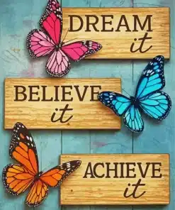 Dream It Believe It Achieve It Paint By Numbers